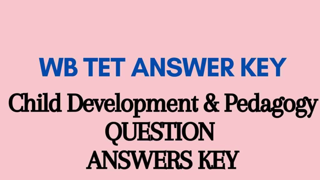 WB_TET_Question_Answer_Child_Development_and_Pedagogy