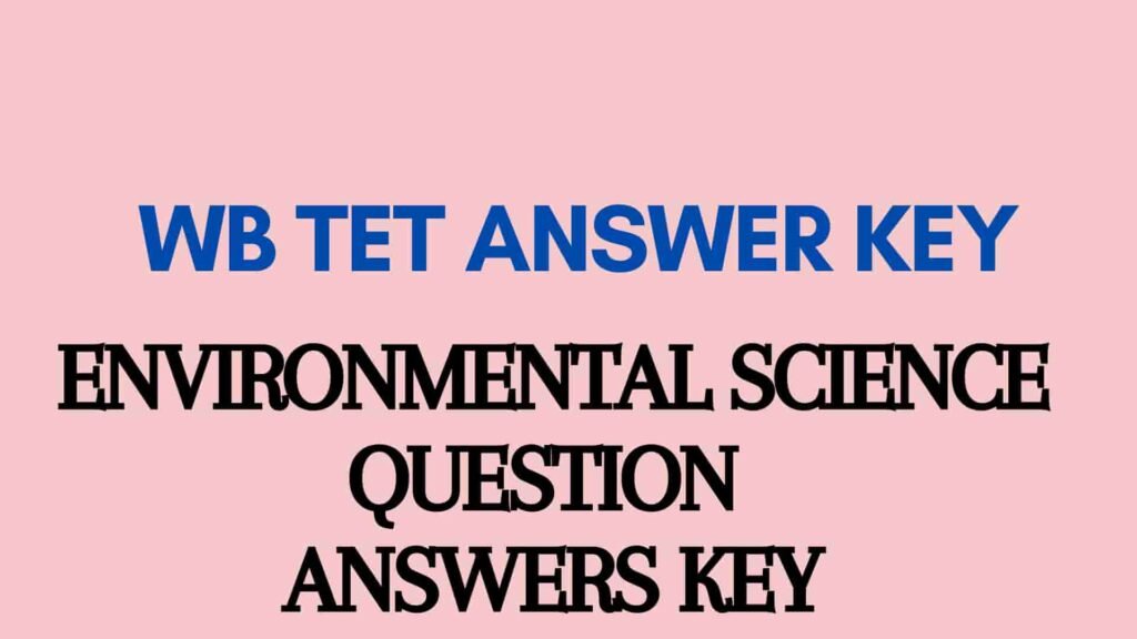 WB_TET_Question_Answer_Environmental_Science